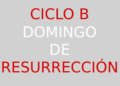 31 de marzo – Domingo de Resurreción – CICLO B