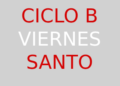 29 de marzo – Viernes Santo – CICLO B
