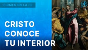 Cristo Conoce Tu Interior | Firmes en la fe - P. Gabriel Zapata