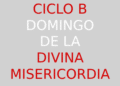 7 de abril  – Domingo de la Divina Misericordia – CICLO B