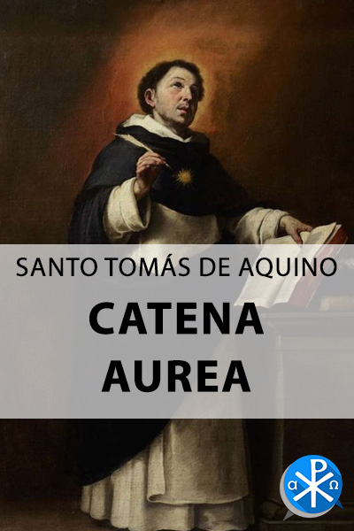 Catena Aurea – Santo Tomás de Aquino