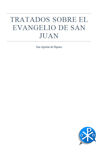 Tratado sobre el Evangelio de San Juan – San Agustin