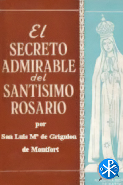 El Secreto Admirable Del Santisimo Rosario – San Luis María Monfort