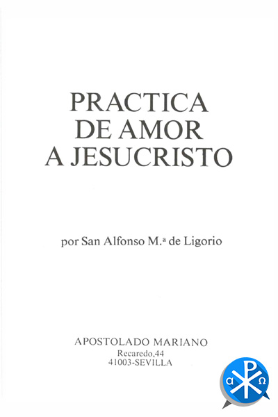 Práctica del Amor a Jesucristo – San Alfonso María de Ligorio