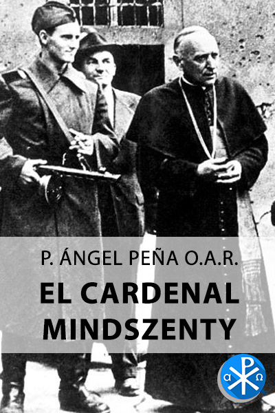 Memoria del Cardenal Mindszenty – P Ángel Peña
