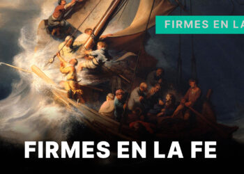 Firmes en fe – P. Gabriel Zapata