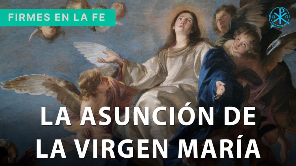 La Asunción de Nuestra Madre al Cielo | Firmes en la fe - P. Gabriel Zapata