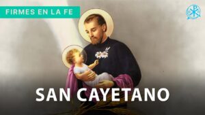 San Cayetano | Firmes en la fe - P. Gabriel Zapata