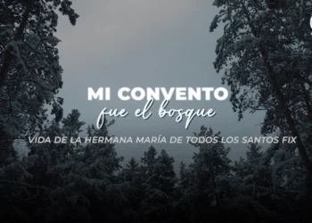 Mi Convento fue el bosque, vida de la hermana María de Todos los Santos Fix [Video]