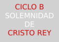 24 de noviembre – Solemnidad de Cristo Rey – CICLO B