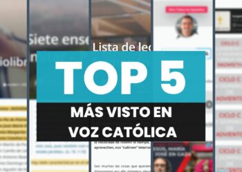 Top 5 de Contenido Más Visto en Voz Católica