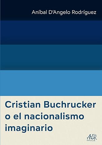 Portada del libro: Cristian Buchrucker o el nacionalismo imaginario