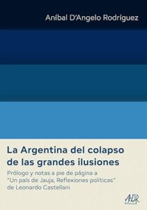 Portada del libro: La Argentina del colapso de las grandes ilusiones