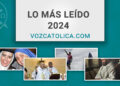 Más leído Voz Católica 2024