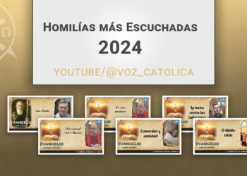 Homilías Más Escuchadas Voz Católica 2024
