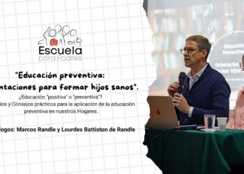 ¿Cómo criar hijos sanos hoy? – Educación preventiva – Escuela para padres 2025 – Dr. Marcos Randle, y Lic. Lourdes Battistón de Randle