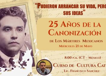 El mártir que despertó a México: Anacleto González – Lic. Francisco Sánchez