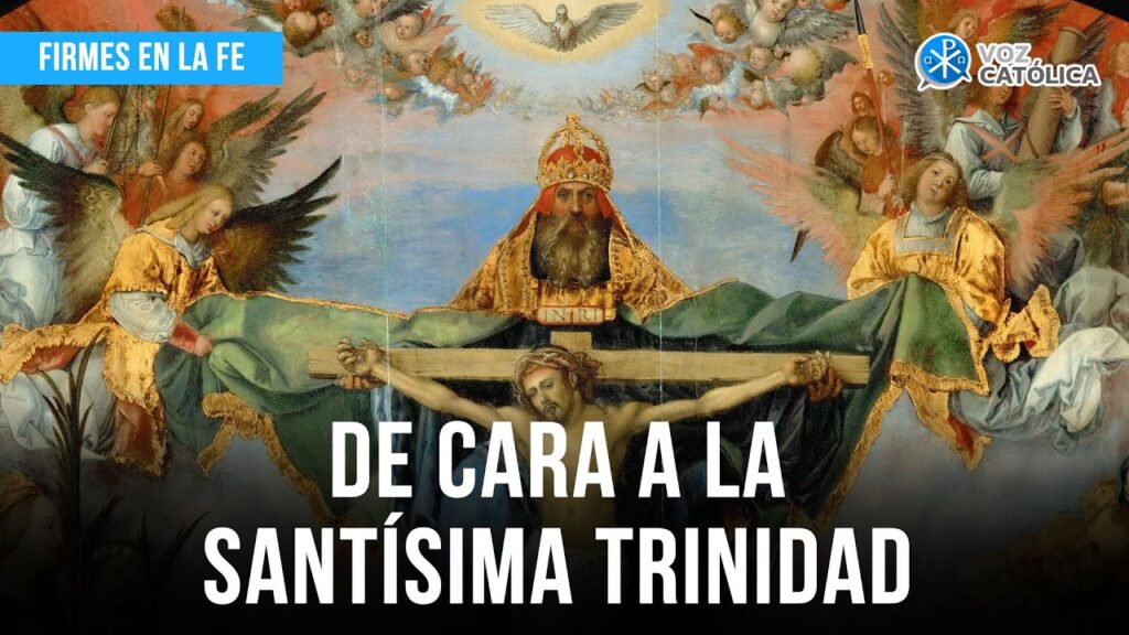 De cara a la Santísima Trinidad | Firmes en la fe – P. Gabriel Zapata
