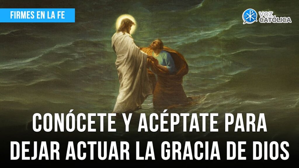 Conócete y Acéptate para Dejar Actuar la Gracia de Dios | Firmes en la fe – P. Gabriel Zapata