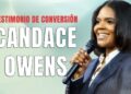 Testimonio de conversión de Candace Owens – Comentadora Política