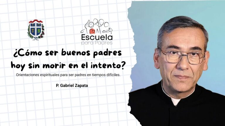 Cómo ser buenos padres hoy sin morir en el intento – Escuela para padres 2025 – P. Gabriel Zapata