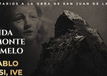 Nueva serie: Subida al Monte Carmelo de San Juan de la Cruz – P. Pablo Rossi