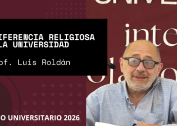 Indiferencia religiosa en la universidad – Prof. Luis Roldán
