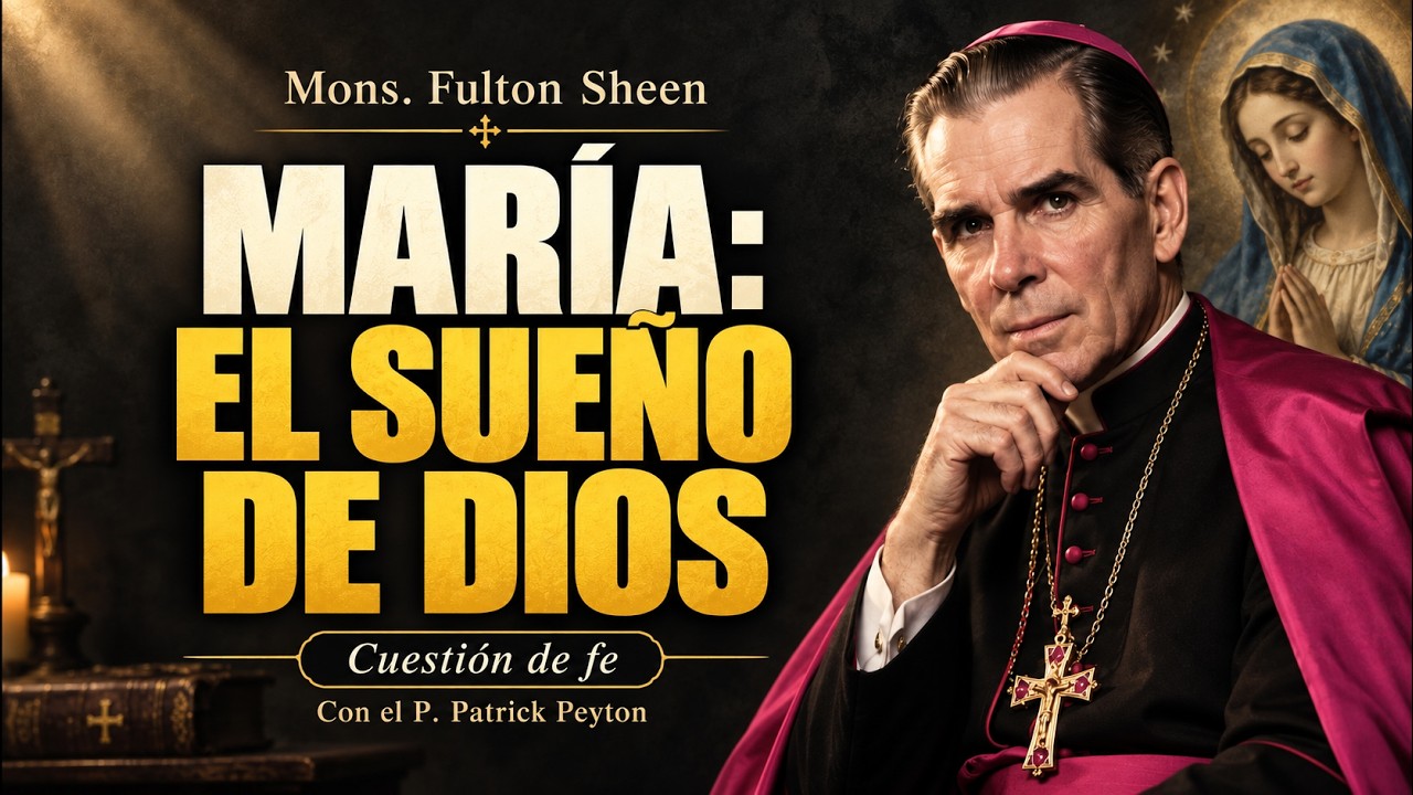 María el Sueño de Dios - Beato Mons. Fulton Sheen